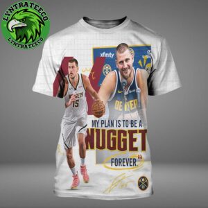 Nikola Jokic Of Denver Nuggets For My Plans To Be A Nugget Forever NBA 2025 All Over Print Shirt