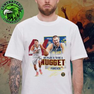 Nikola Jokic Of Denver Nuggets For My Plans To Be A Nugget Forever NBA 2025 Unisex T-Shirt