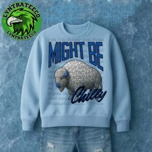 Bufalo Bills For NFL Rivalries Game Might Be Chilly On Octorber 05 2025 Unisex T-Shirt