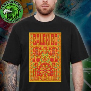 Calexico Show At La Rosa In Tucson AZ On October 16 To 18 2025 Unisex T-Shirt