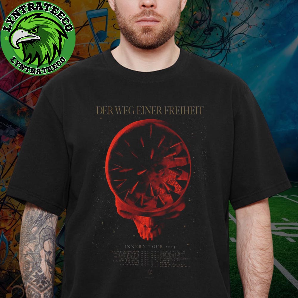 Der Weg Einer Freiheit For Innern Tour Sechdule 2025 Unisex T-Shirt Der Weg Einer Freiheit For Innern Tour Sechdule 2025 Unisex T-Shirt