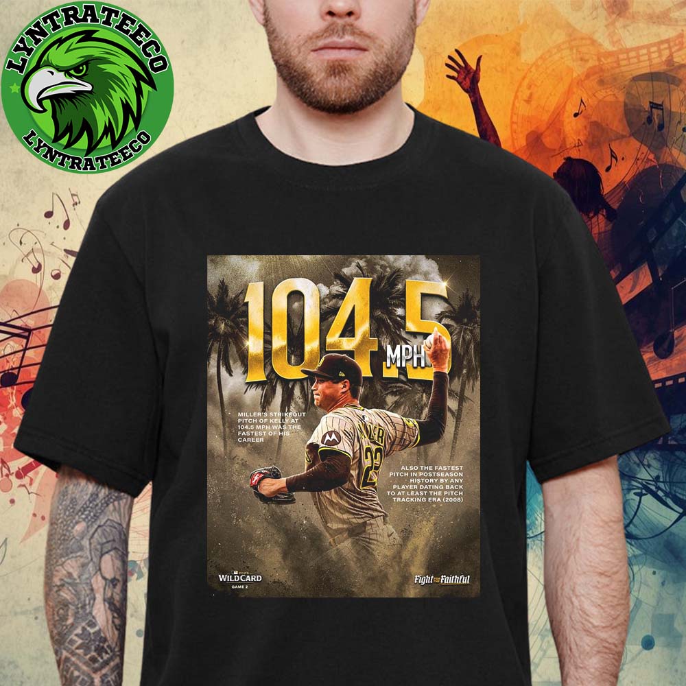 Mason Miller With 104.5mph For MLB Potseason NL Wild Card Series On Octorber 01 2025 Unisex T-Shirt