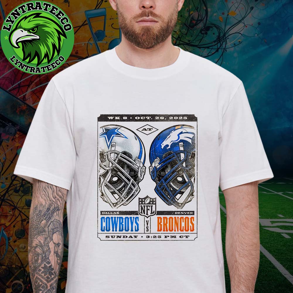 Matchup Dallas Cowboys VS Denver Broncos For NFL Week 8 Empower Field At Mile High In Denver CO On October 26 2025 Unisex T-shirt