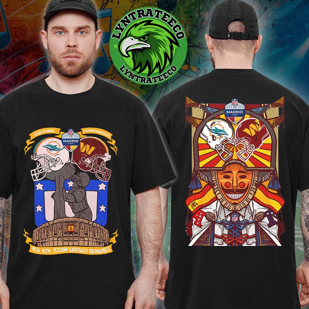 Matchup Miami Dolphins VS Washington Commanders For NFL Madrid Game At Santiago Bernabeu Stadium In Madrid Spain On November 16 2025 Unisex T-Shirt Matchup Miami Dolphins VS Washington Commanders For NFL Madrid Game At Santiago Bernabeu Stadium In Madrid Spain On November 16 2025 Unisex T-Shirt