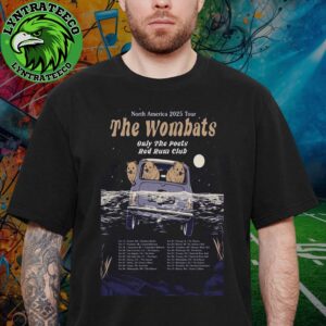 The Wombats Only The Poets Red Rum Club North America Tour Sechdule 2025 Unisex T-Shirt