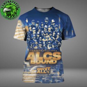 Toronto Blue Jays For ALCS Bound WAnt It All Champions Postseason MLB 2025 All Over Print Shirt