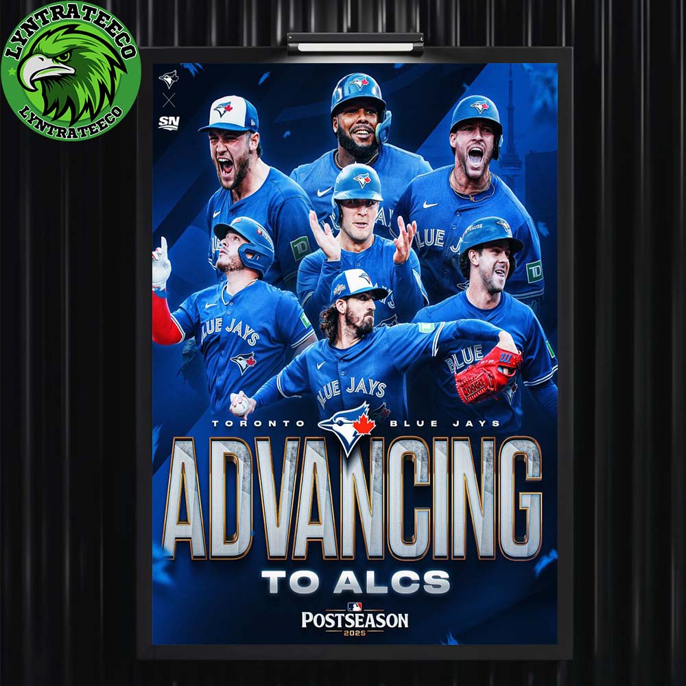 Toronto Blue Jays For Advancing To ALCS Champions Postseason MLB 2025 Home Decor Poster Canvas Toronto Blue Jays For Advancing To ALCS Champions Postseason MLB 2025 Home Decor Poster Canvas