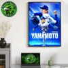 Yoshinobu Yamamoto Of Los Angeles Dogers For MLB World Series Causing Nightmares For Hitters All On October 2025 Home Decor Poster Canvas